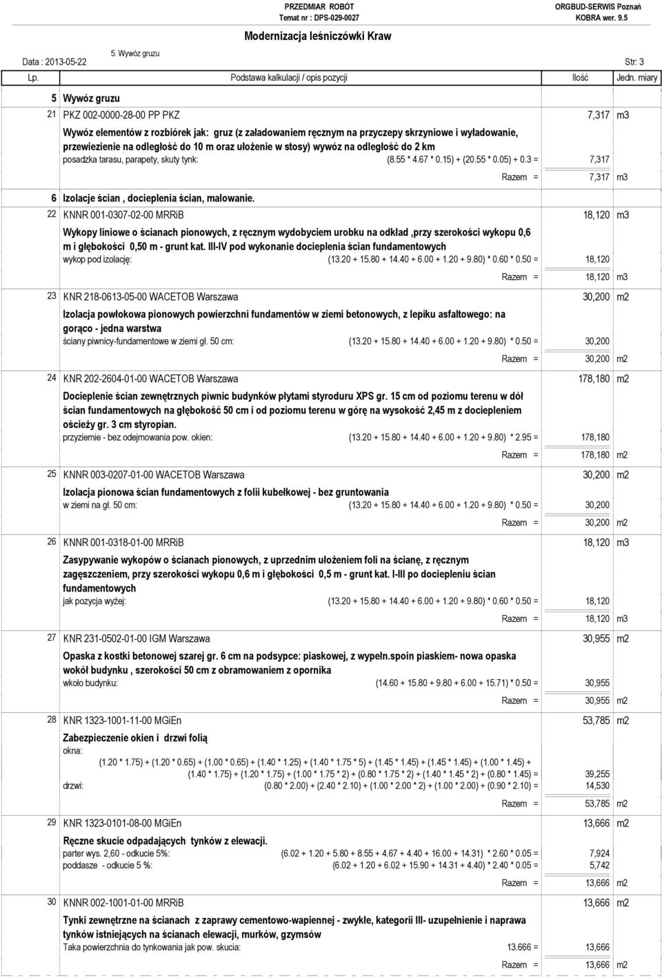 3 = 7,317 6 Izolacje ścian, docieplenia ścian, malowanie.