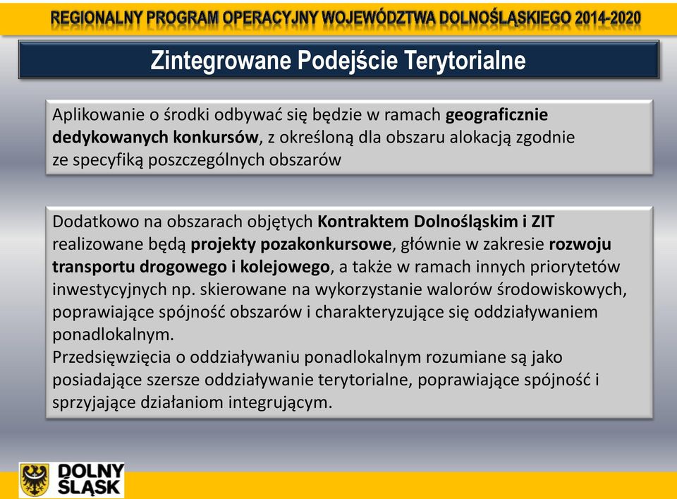 kolejowego, a także w ramach innych priorytetów inwestycyjnych np.