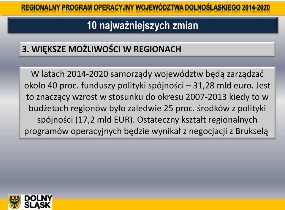 funduszy polityki spójności 31,28 mld euro.