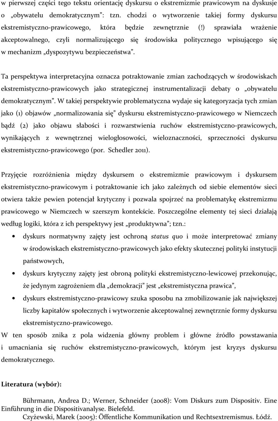 ) sprawiała wrażenie akceptowalnego, czyli normalizującego się środowiska politycznego wpisującego się w mechanizm dyspozytywu bezpieczeństwa.