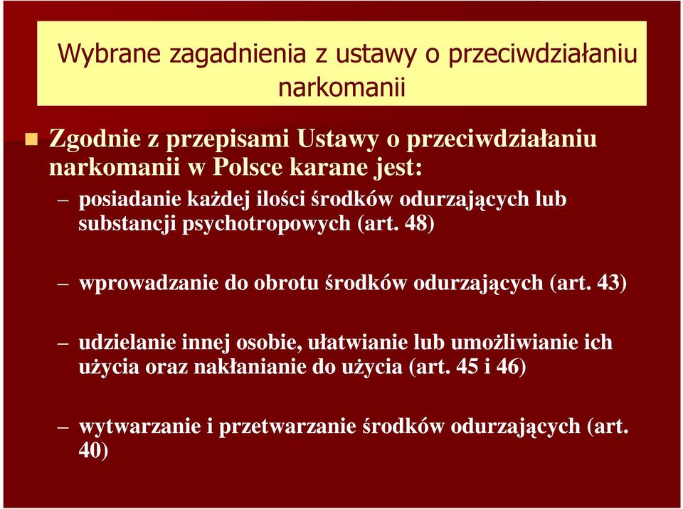 (art. 48) wprowadzanie do obrotu środków odurzających (art.