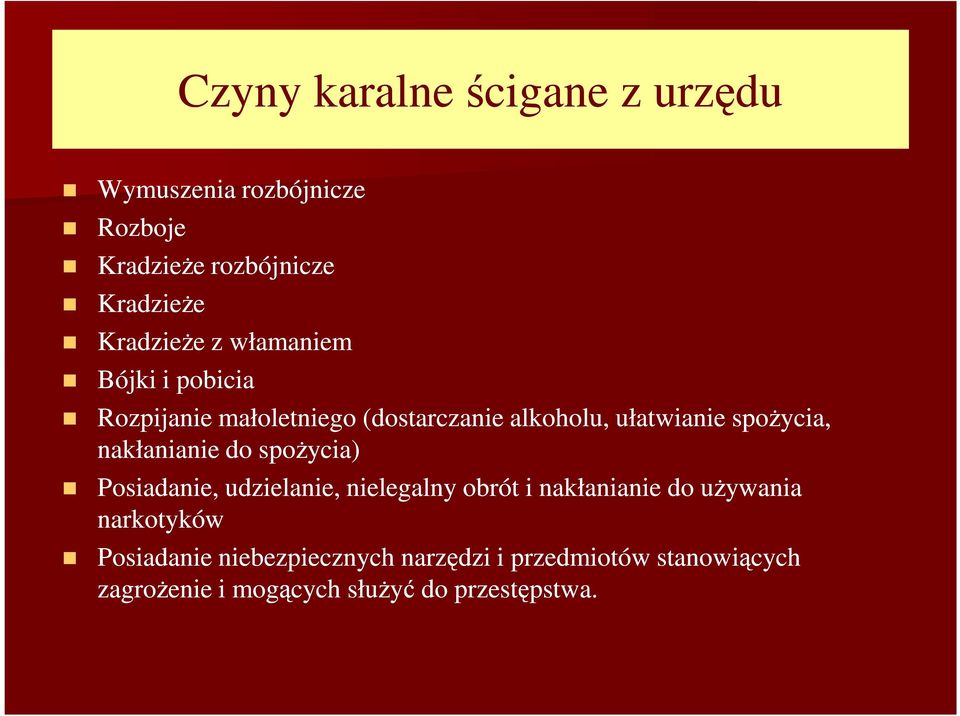 spożycia, nakłanianie do spożycia) Posiadanie, udzielanie, nielegalny obrót i nakłanianie do używania