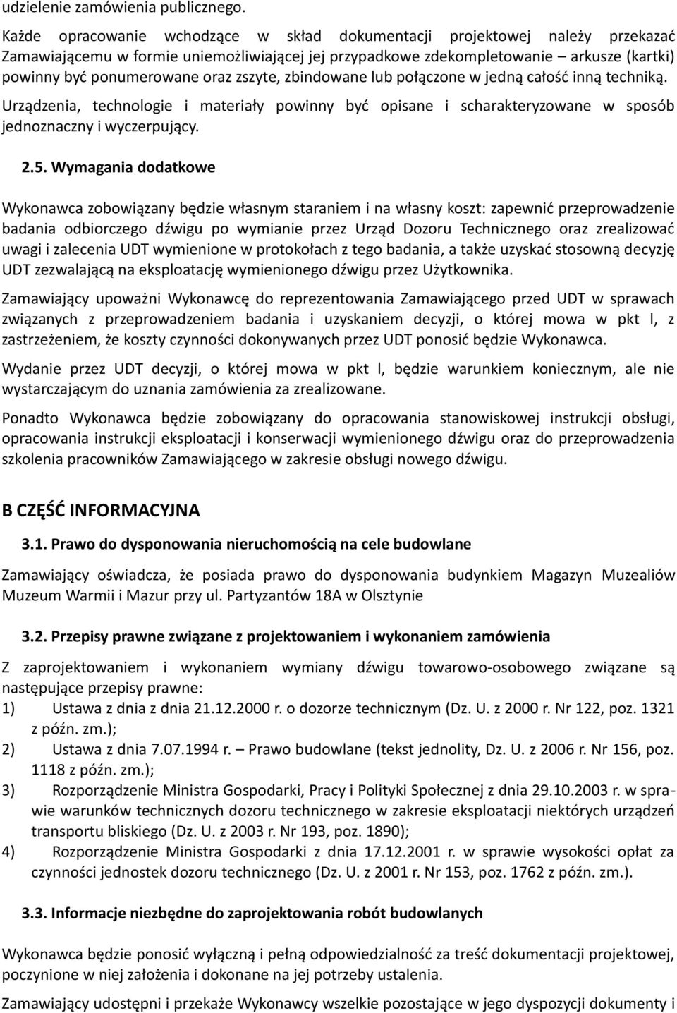 zszyte, zbindowane lub połączone w jedną całość inną techniką. Urządzenia, technologie i materiały powinny być opisane i scharakteryzowane w sposób jednoznaczny i wyczerpujący. 2.5.