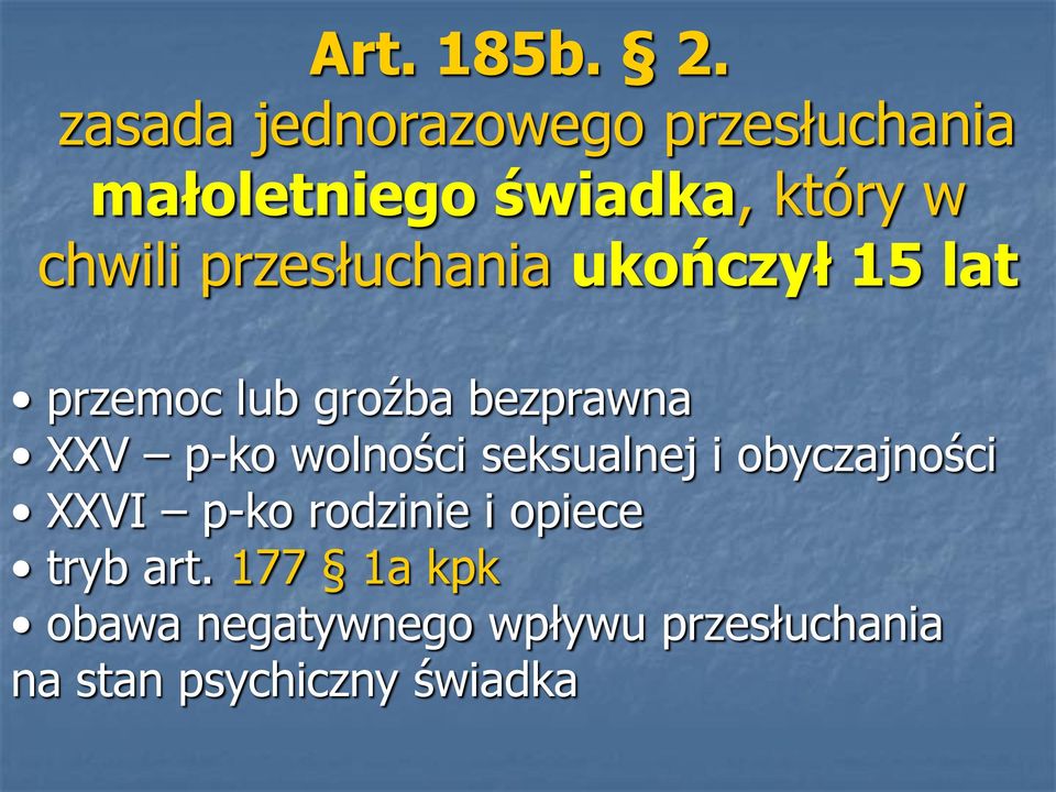 przesłuchania ukończył 15 lat przemoc lub groźba bezprawna XXV p-ko