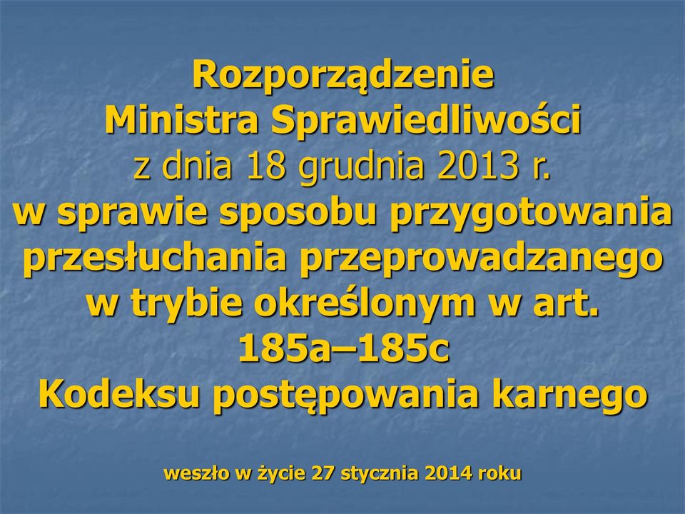 w sprawie sposobu przygotowania przesłuchania