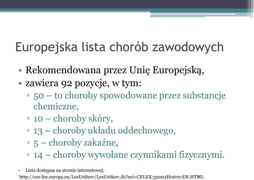 oddechowego, 5 choroby zakaźne, 14 choroby wywołane czynnikami fizycznymi.