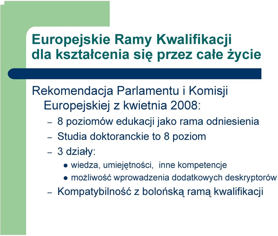 odniesienia Studia doktoranckie to 8 poziom 3 działy: wiedza, umiejętności, inne