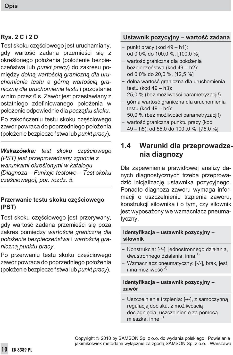 dla uruchomienia testu a górn¹ wartoœci¹ graniczn¹ dla uruchomienia testu i pozostanie w nim przez 6 s.