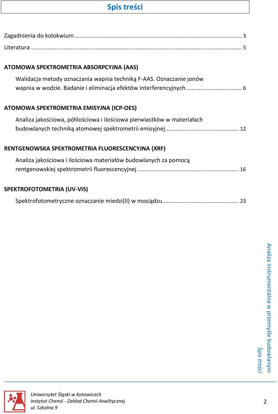 .. 6 ATOMOWA SPEKTROMETRIA EMISYJNA (ICP-OES) Analiza jakościowa, półilościowa i ilościowa pierwiastków w materiałach budowlanych techniką atomowej spektrometrii