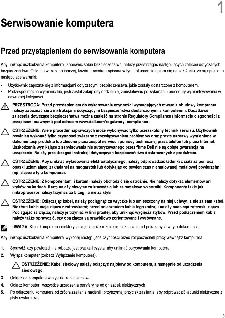 O ile nie wskazano inaczej, każda procedura opisana w tym dokumencie opiera się na założeniu, że są spełnione następujące warunki: Użytkownik zapoznał się z informacjami dotyczącymi bezpieczeństwa,