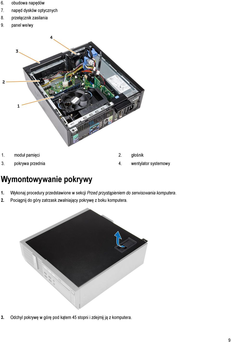 Wykonaj procedury przedstawione w sekcji Przed przystąpieniem do serwisowania komputera. 2.