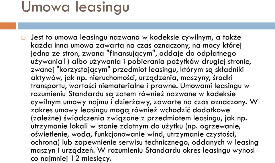 nieruchomości, urządzenia, maszyny, środki transportu, wartości niematerialne i prawne.