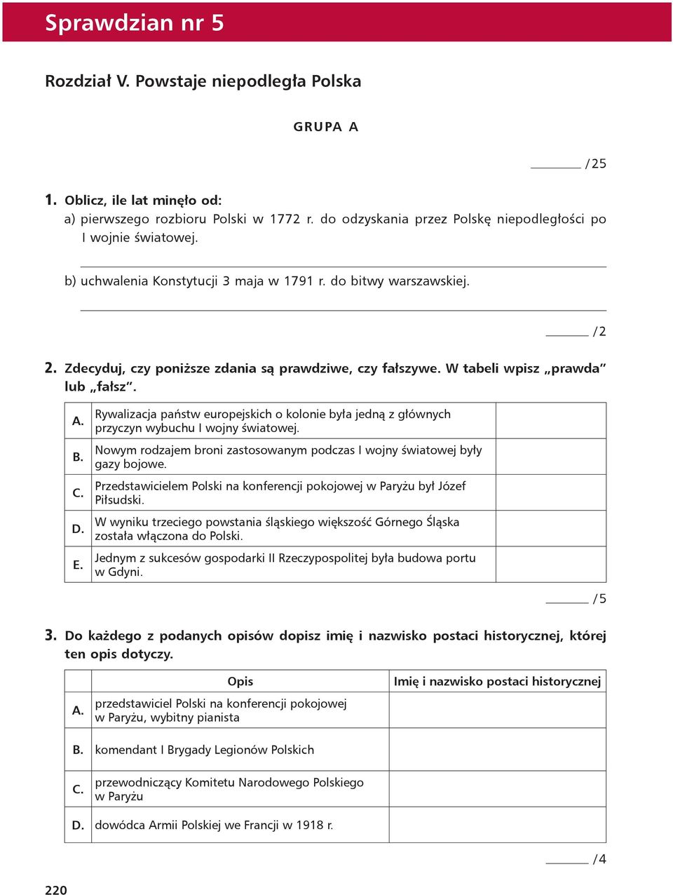 Rywalizacja państw europejskich o kolonie była jedną z głównych przyczyn wybuchu I wojny światowej. Nowym rodzajem broni zastosowanym podczas I wojny światowej były gazy bojowe.