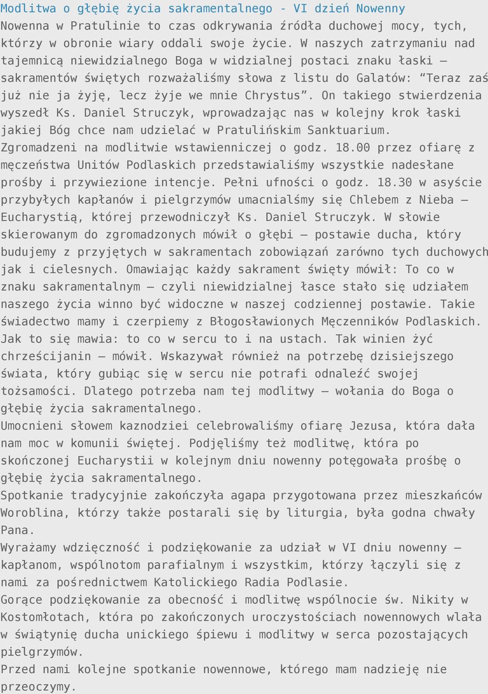 Chrystus. On takiego stwierdzenia wyszedł Ks. Daniel Struczyk, wprowadzając nas w kolejny krok łaski jakiej Bóg chce nam udzielać w Pratulińskim Sanktuarium.