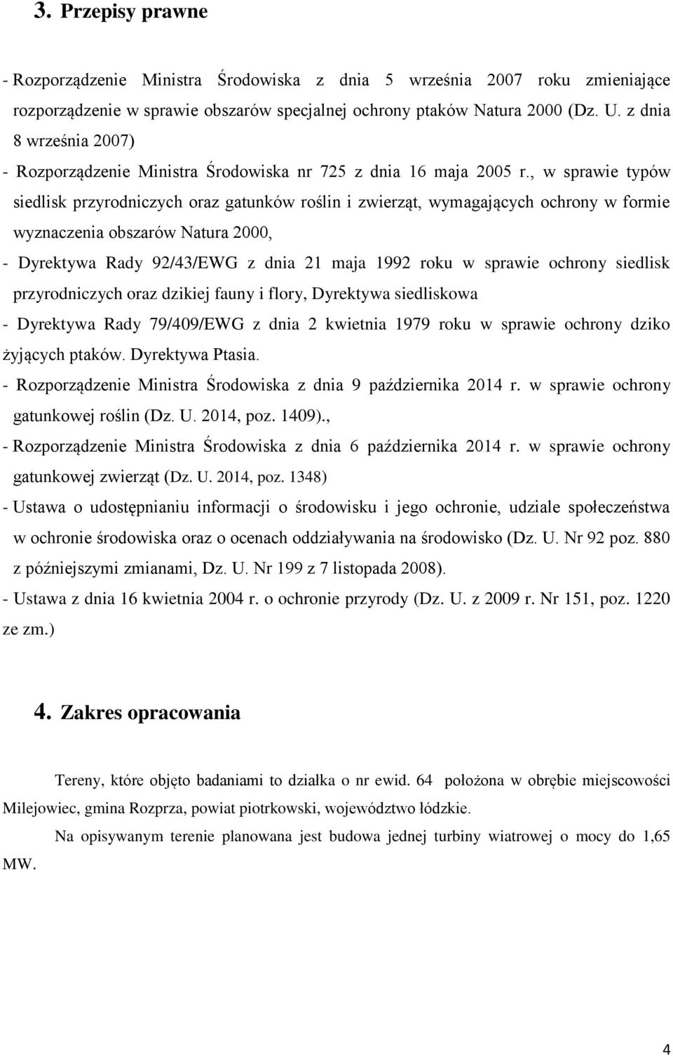 , w sprawie typów siedlisk przyrodniczych oraz gatunków roślin i zwierząt, wymagających ochrony w formie wyznaczenia obszarów Natura 2000, - Dyrektywa Rady 92/43/EWG z dnia 21 maja 1992 roku w