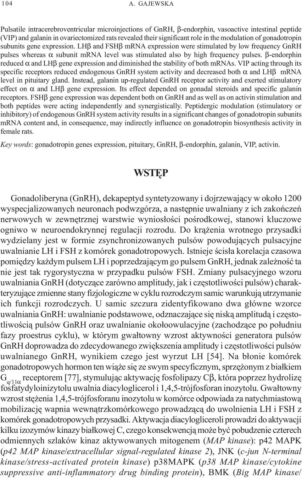 modulation of gonadotropin subunits gene expression.