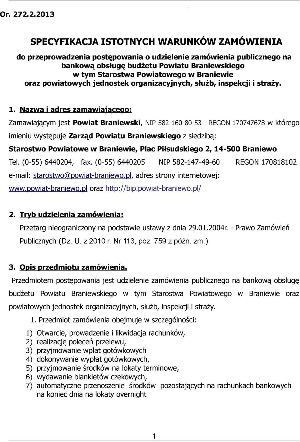 oraz powiatowych jednostek organizacyjnych, służb, inspekcji i straży. 1.