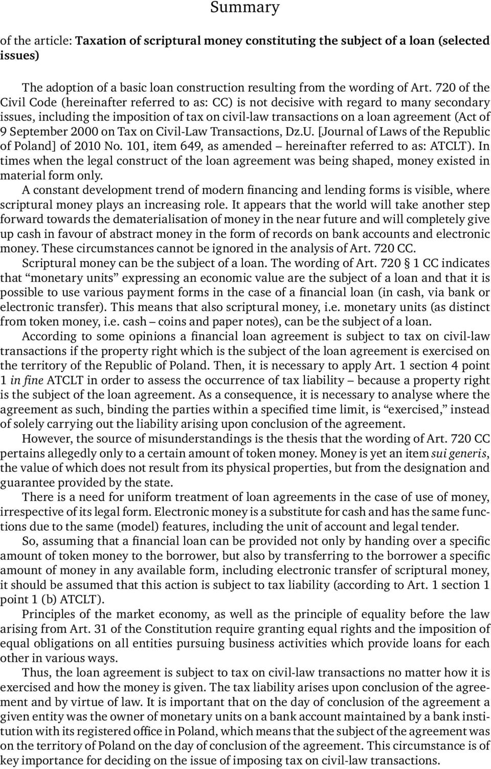 September 2000 on Tax on Civil-Law Transactions, Dz.U. [Journal of Laws of the Republic of Poland] of 2010 No. 101, item 649, as amended hereinafter referred to as: ATCLT).