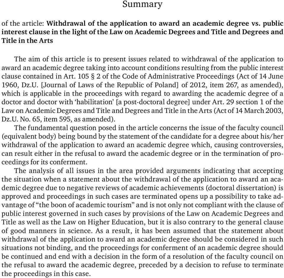 award an academic degree taking into account conditions resulting from the public interest clause contained in Art. 105 2 of the Code of Administrative Proceedings (Act of 14 June 1960, Dz.U.