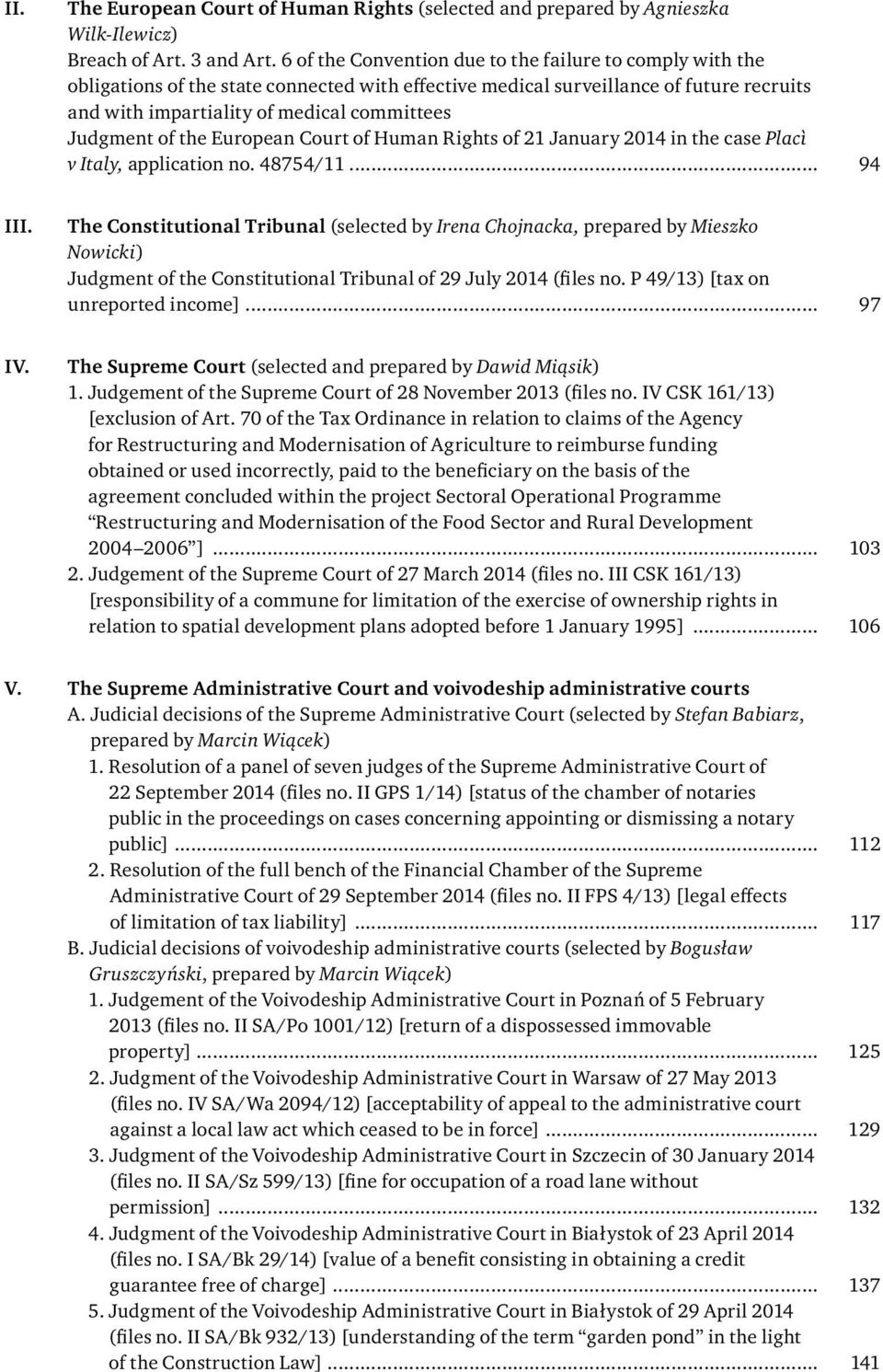 Judgment of the European Court of Human Rights of 21 January 2014 in the case Placì v Italy, application no. 48754/11... 94 III.