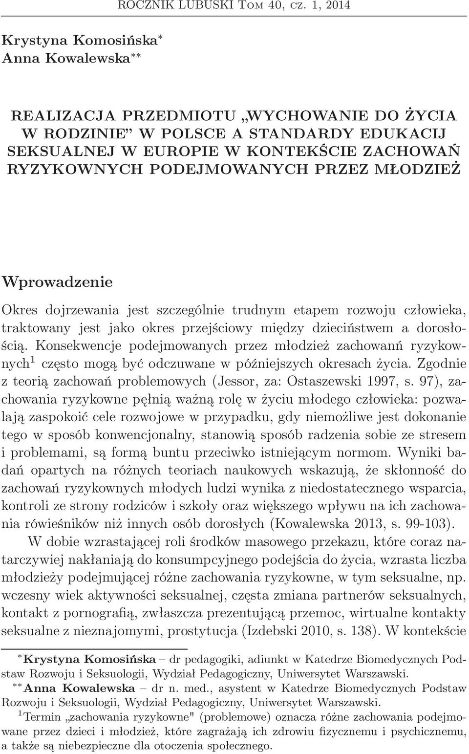 PRZEZ MŁODZIEŻ Wprowadzenie Okres dojrzewania jest szczególnie trudnym etapem rozwoju człowieka, traktowany jest jako okres przejściowy między dzieciństwem a dorosłością.