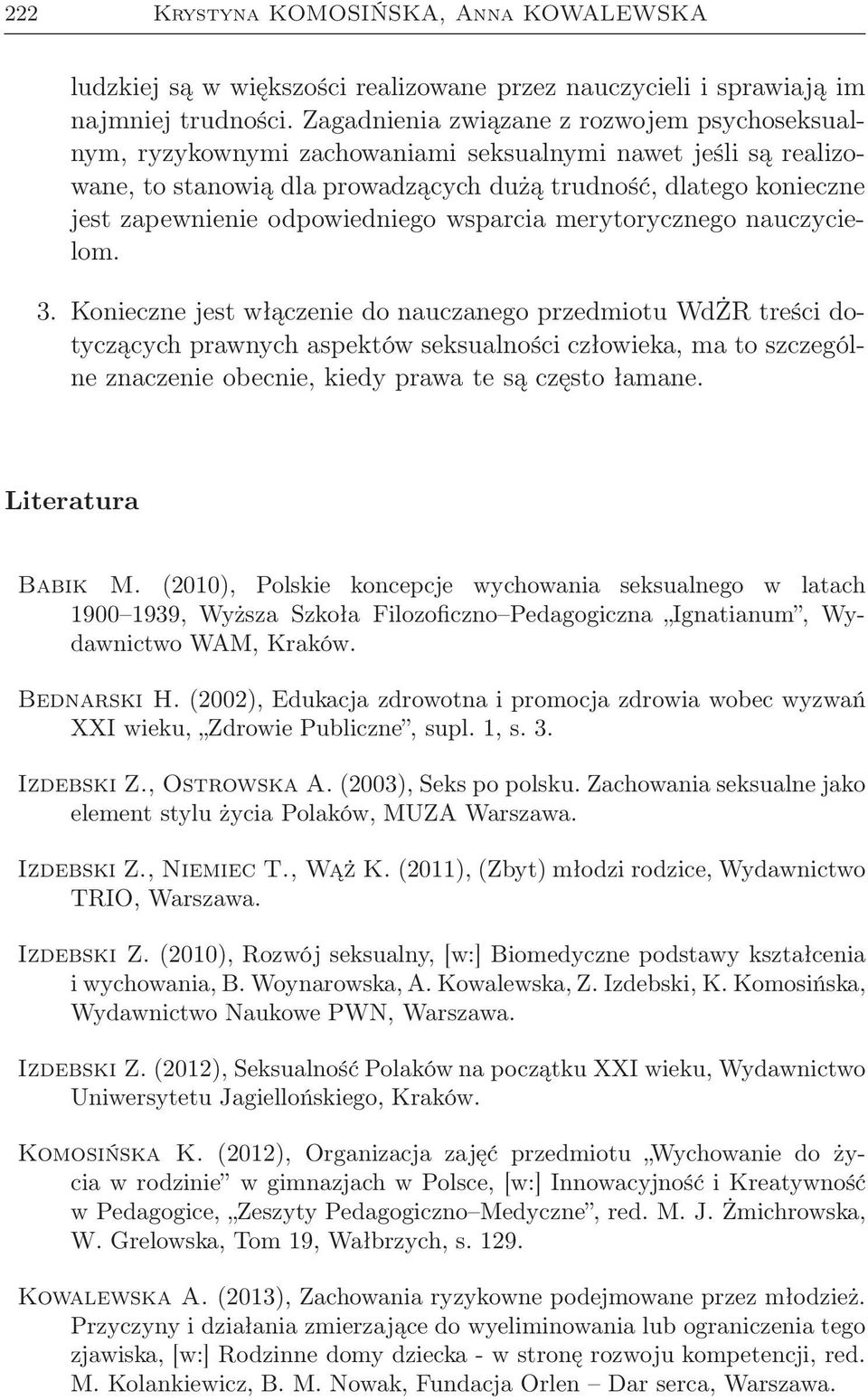 odpowiedniego wsparcia merytorycznego nauczycielom. 3.