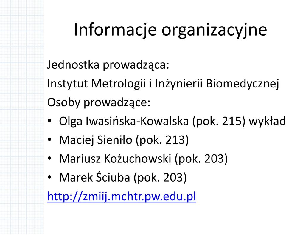 Iwasińska-Kowalska (pok. 215) wykład Maciej Sieniło (pok.