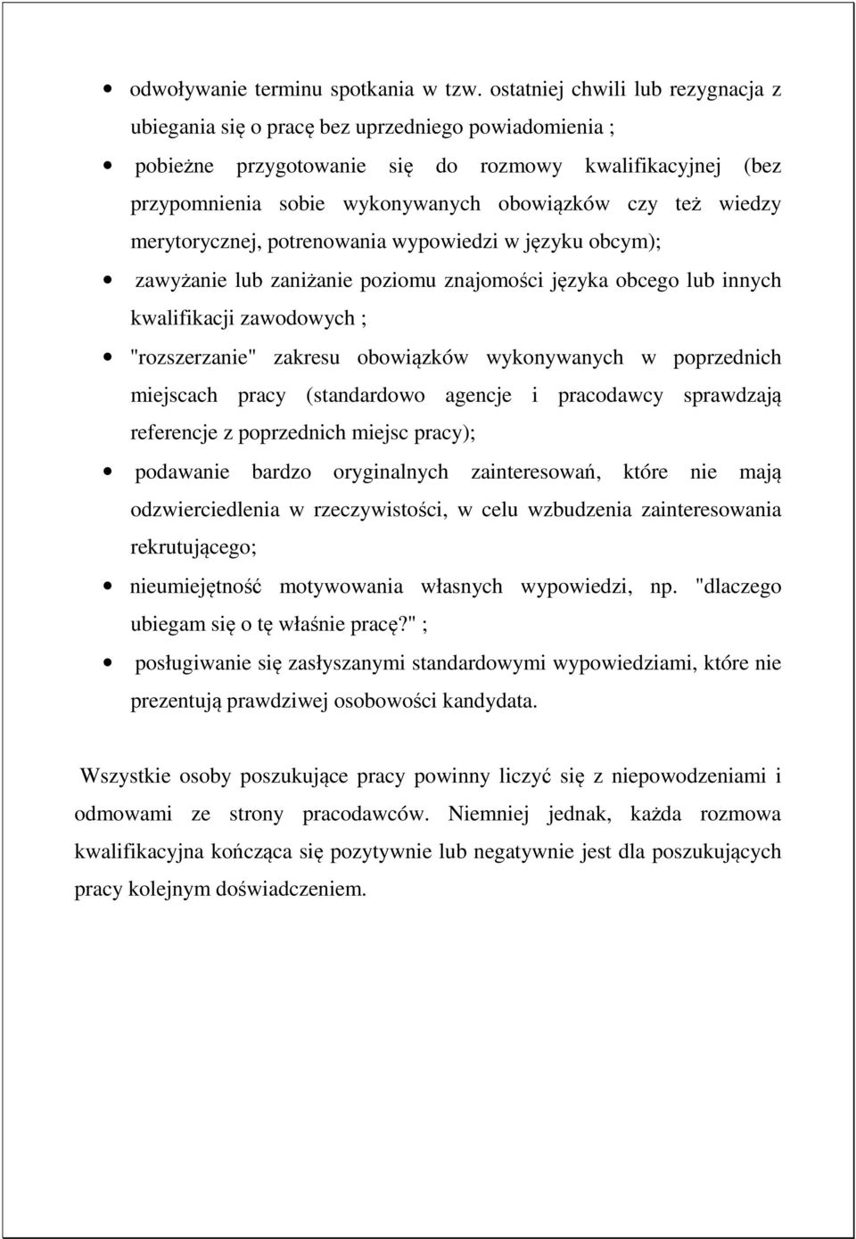 wiedzy merytorycznej, potrenowania wypowiedzi w języku obcym); zawyżanie lub zaniżanie poziomu znajomości języka obcego lub innych kwalifikacji zawodowych ; "rozszerzanie" zakresu obowiązków