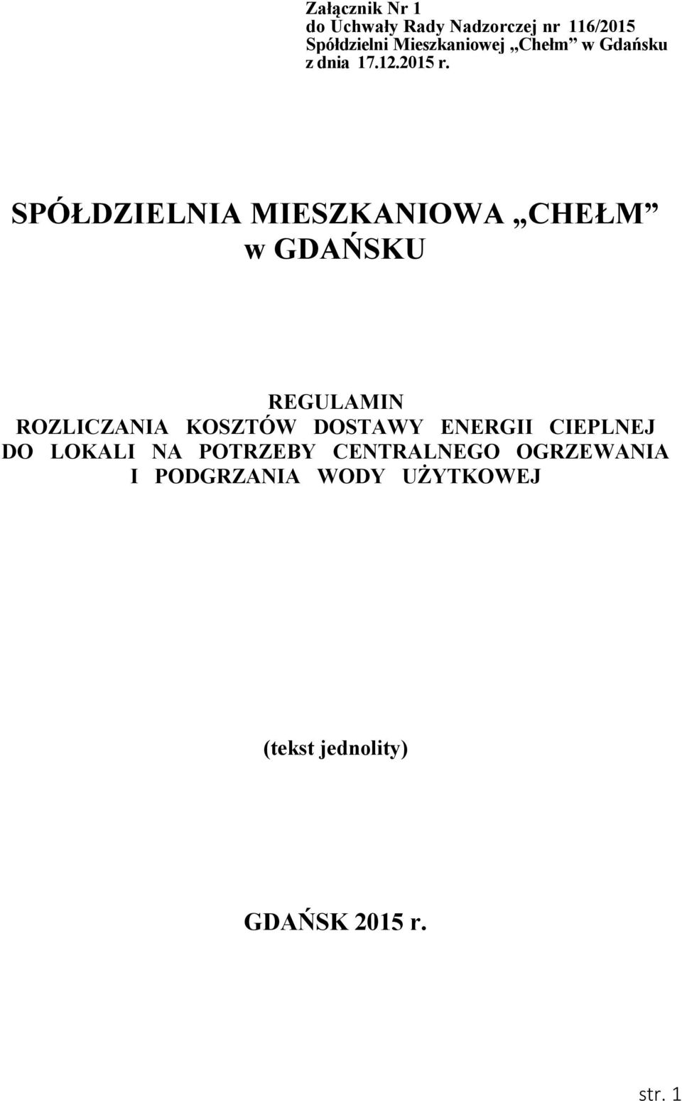 SPÓŁDZIELNIA MIESZKANIOWA CHEŁM w GDAŃSKU REGULAMIN ROZLICZANIA KOSZTÓW DOSTAWY