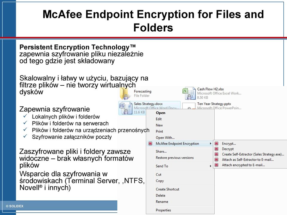 i folderów Plików i folderów na serwerach Plików i folderów na urządzeniach przenośnych Szyfrowanie załączników poczty Zaszyfrowane pliki