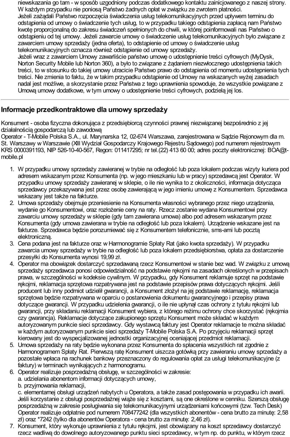 Państwo kwotę proporcjonalną do zakresu świadczeń spełnionych do chwili, w której poinformowali nas Państwo o odstąpieniu od tej umowy.