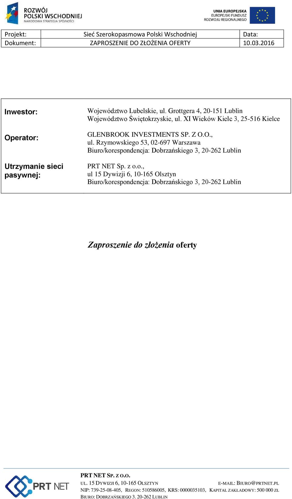 XI Wieków Kielc 3, 25-516 Kielce GLENBROOK INVESTMENTS SP. Z O.O., ul.