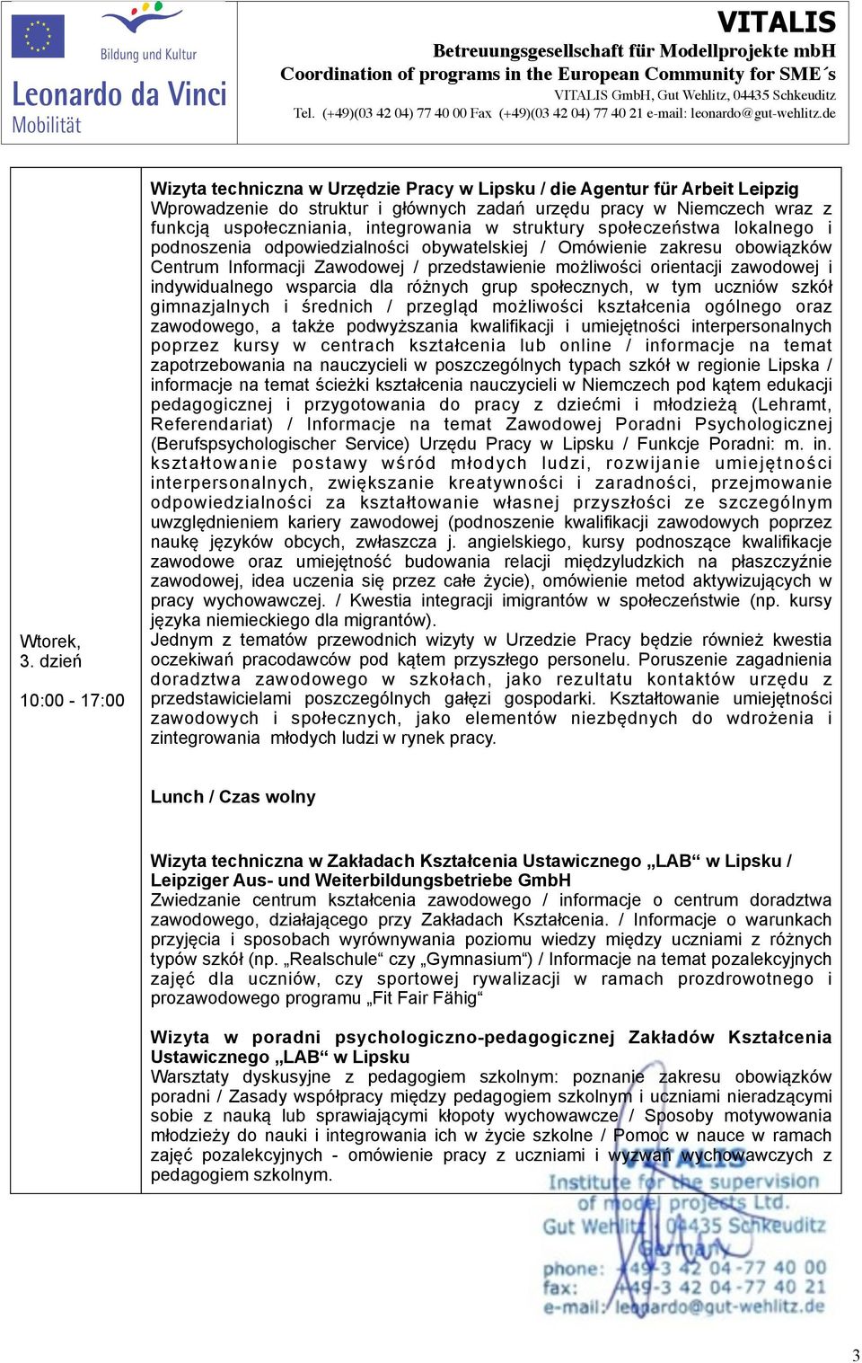 integrowania w struktury społeczeństwa lokalnego i podnoszenia odpowiedzialności obywatelskiej / Omówienie zakresu obowiązków Centrum Informacji Zawodowej / przedstawienie możliwości orientacji