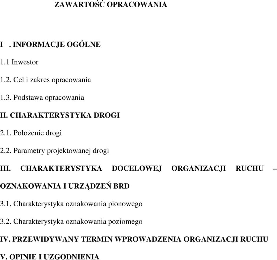 CHARAKTERYSTYKA DOCELOWEJ ORGANIZACJI RUCHU OZNAKOWANIA I URZĄDZEŃ BRD 3.1.