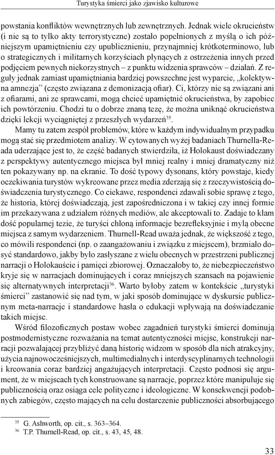 militarnych korzyściach płynących z ostrzeżenia innych przed podjęciem pewnych niekorzystnych z punktu widzenia sprawców działań.