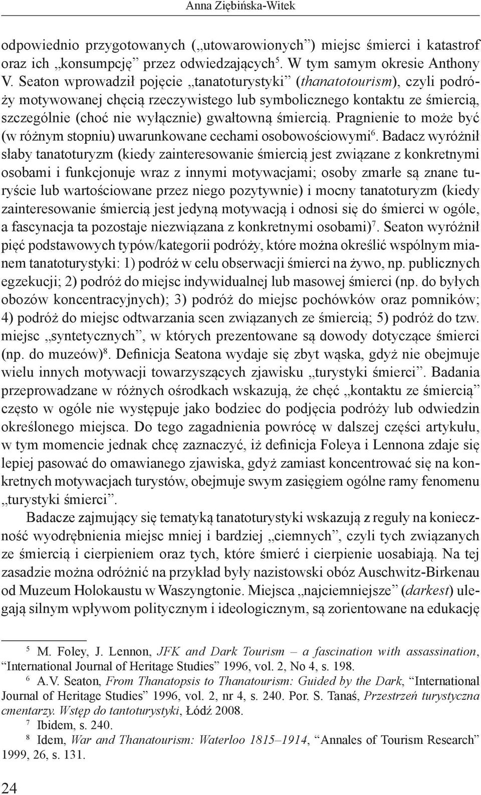 Pragnienie to może być (w różnym stopniu) uwarunkowane cechami osobowościowymi 6.