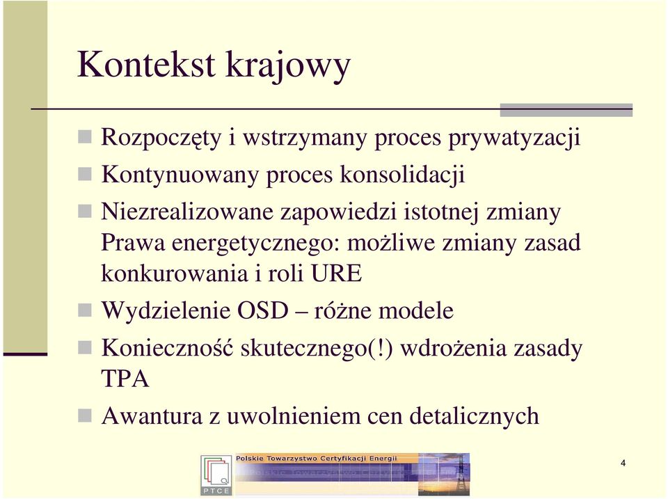 moŝliwe zmiany zasad konkurowania i roli URE Wydzielenie OSD róŝne modele