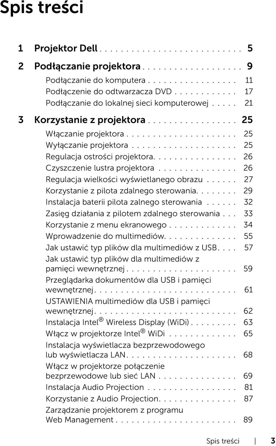 ................... 25 Regulacja ostrości projektora................ 26 Czyszczenie lustra projektora............... 26 Regulacja wielkości wyświetlanego obrazu.