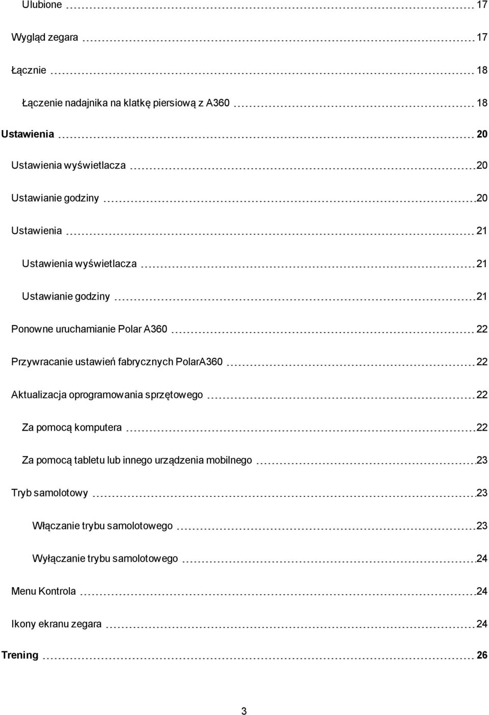 ustawień fabrycznych PolarA360 22 Aktualizacja oprogramowania sprzętowego 22 Za pomocą komputera 22 Za pomocą tabletu lub innego