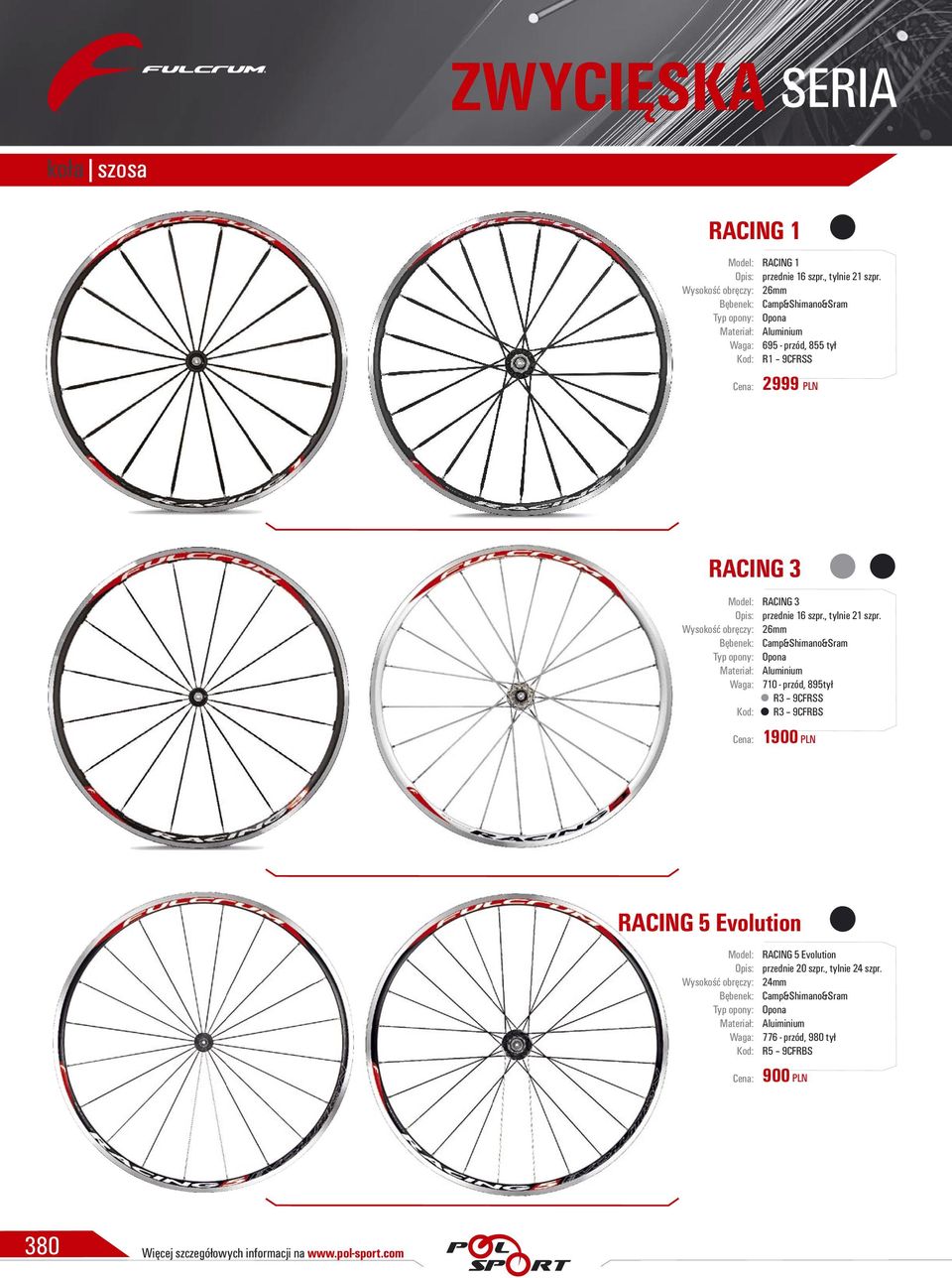 26mm Opona Aluminium 710 - przód, 895tył R3 9CFRSS R3 9CFRBS 1900 PLN RACING 5 Evolution RACING 5 Evolution