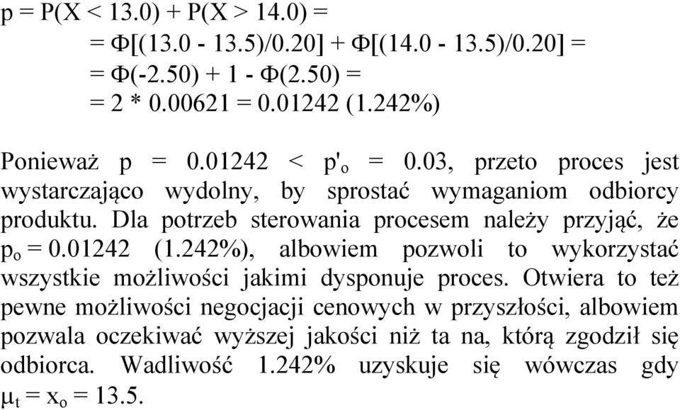 Dla porzeb serowaia procesem ależy przyjąć, że p o 0.01242 (1.