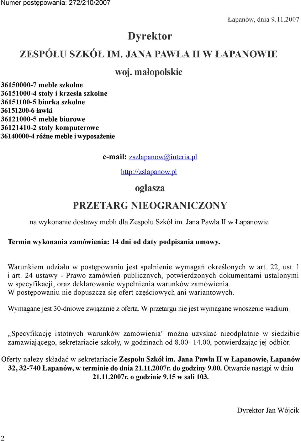 meble i wyposażenie woj. małopolskie e-mail: zszlapanow@interia.pl http://zslapanow.pl ogłasza PRZETARG NIEOGRANICZONY na wykonanie dostawy mebli dla Zespołu Szkół im.