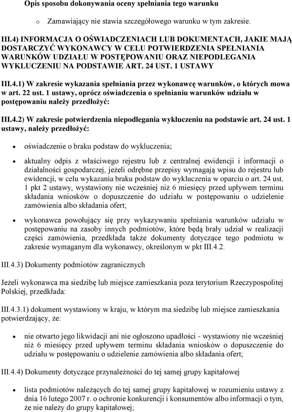 1 USTAWY III.4.1) W zakresie wykazania spełniania przez wykonawcę warunków, o których mowa w art. 22 ust.