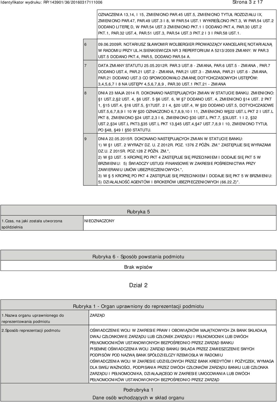 NOTARIUSZ SŁAWOMIR WOLBERGIER PROWADZĄCY KANCELARIĘ NOTARIALNĄ W RADOMIU PRZY UL.H.SIENKIEWICZA NR 3 REPERTORIUM A 5213/2009 ZMIANY: W PAR.3 UST.5 DODANO PKT.4, PAR.5, DODANO PAR.54 A.