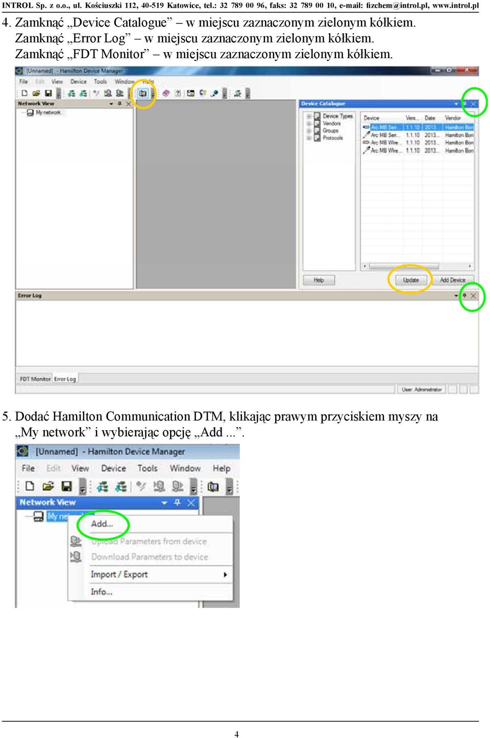 Zamknąć FDT Monitor w miejscu zaznaczonym zielonym kółkiem. 5.