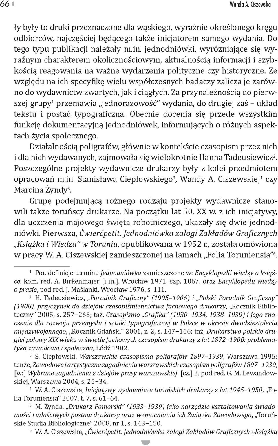 przyczynek do dziejów czasopimiennictwa fachowego drukarzy Czasopismo Graika (19301934, 19381939) i jego znaczenie dla rozwoju przemysu i sztuki typograicznej w Polsce w okresie dwudziestolecia