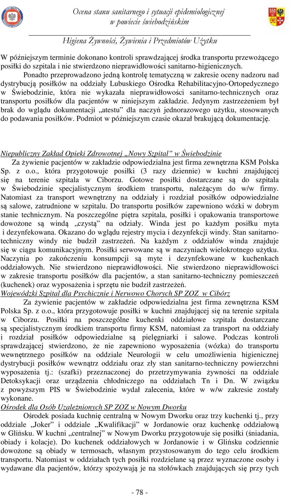 nieprawidłowości sanitarno-technicznych oraz transportu posiłków dla pacjentów w niniejszym zakładzie.