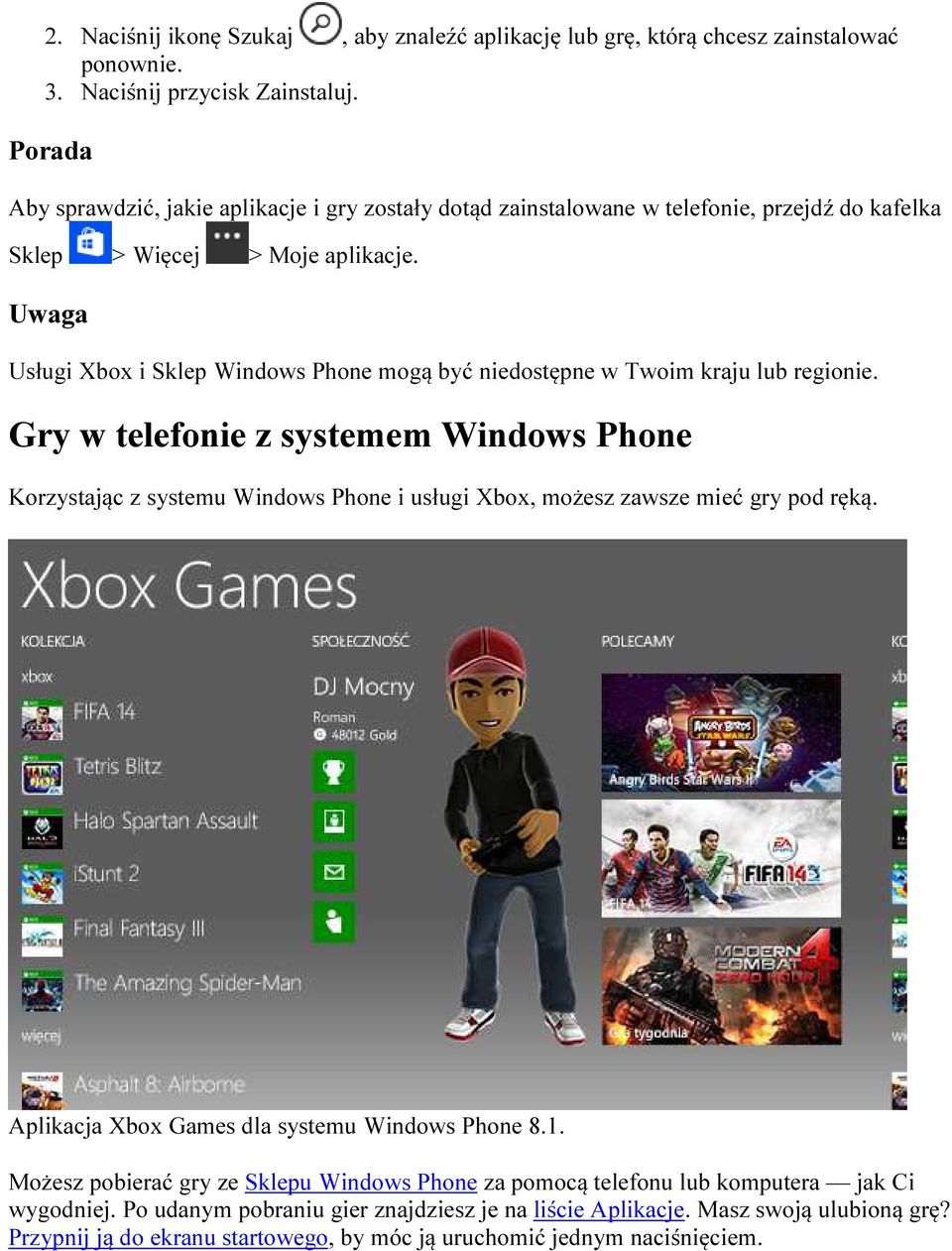 Usługi Xbox i Sklep Windows Phone mogą być niedostępne w Twoim kraju lub regionie.
