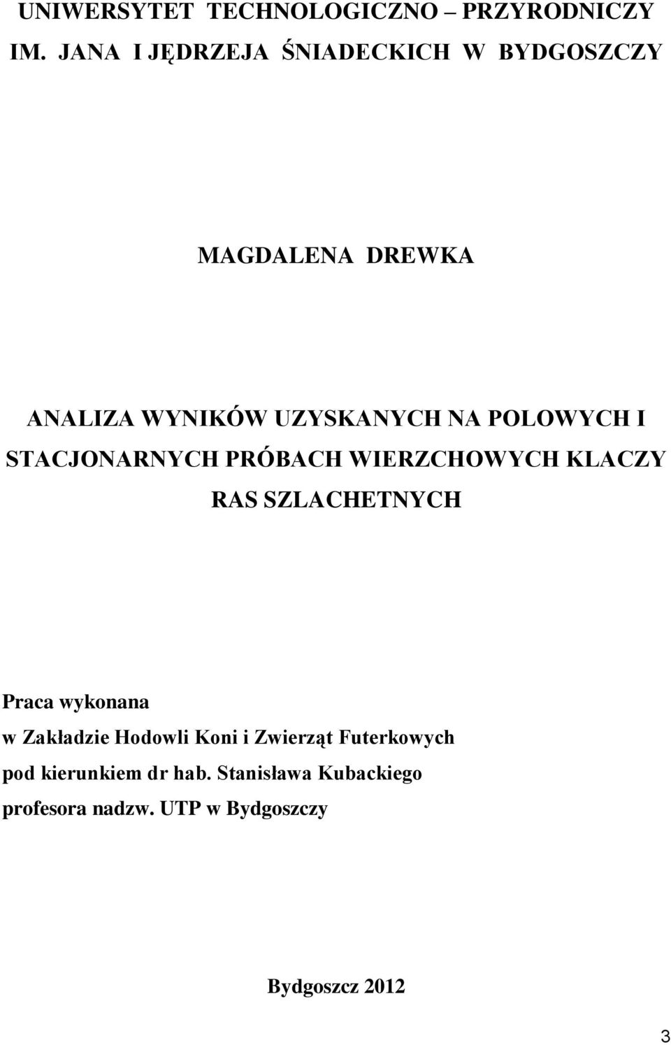 POLOWYCH I STACJONARNYCH PRÓBACH WIERZCHOWYCH KLACZY RAS SZLACHETNYCH Praca wykonana w