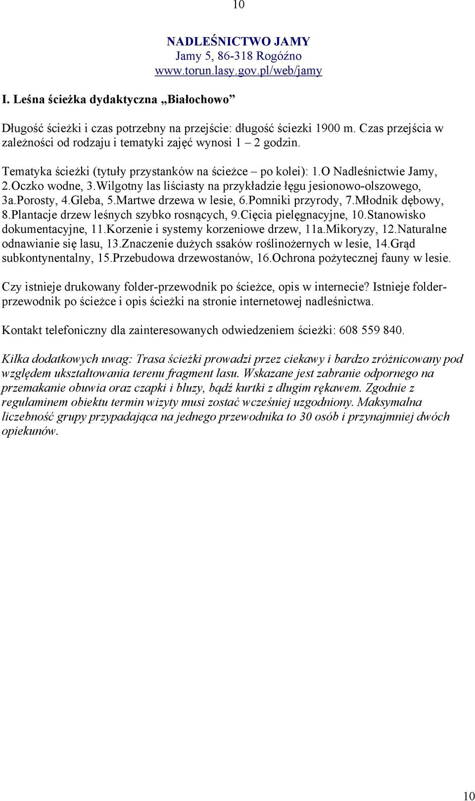 Wilgotny las liściasty na przykładzie łęgu jesionowo-olszowego, 3a.Porosty, 4.Gleba, 5.Martwe drzewa w lesie, 6.Pomniki przyrody, 7.Młodnik dębowy, 8.Plantacje drzew leśnych szybko rosnących, 9.